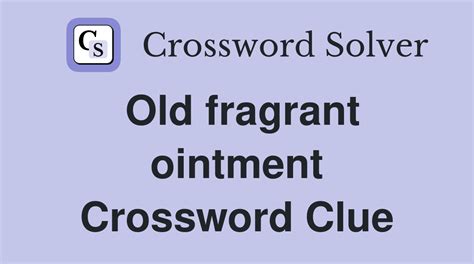 old fragment ointment crossword.